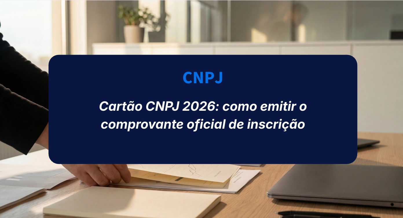 Cartão CNPJ 2026: como emitir o comprovante oficial de inscrição